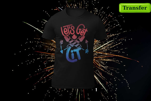 LETS GET LIT (2 CHOICES) (( 4th of July )) (DTF TRANSFER)