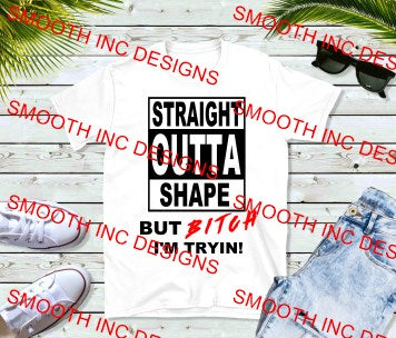 Straight Outta Shape . . .