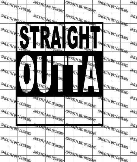 STRAIGHT OUTTA  ? ?  ??
