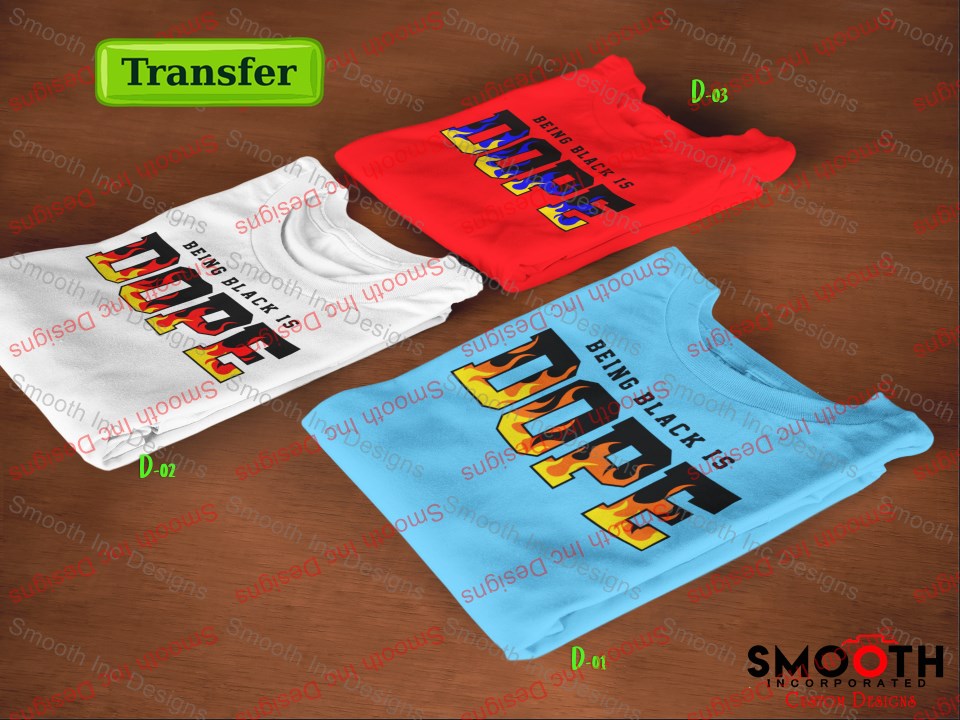 Being Black is Dope . .   (DTF TRANSFER)