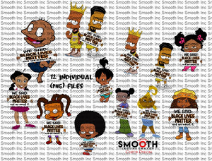 We Said Black Lives Matter (12 PNG BUNDLE)