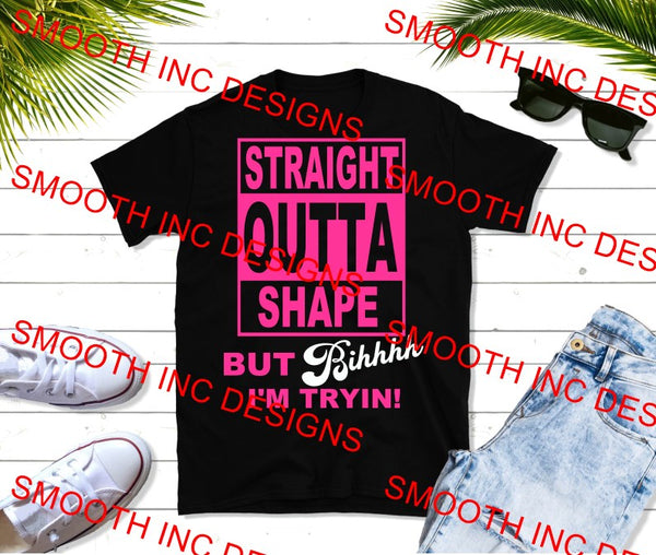 Straight Outta Shape . . .