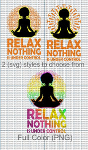 Relax Nothing ( 2 SVG DESIGNS and 1 PNG )
