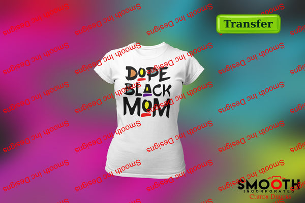 DOPE BLACK  .. .. (DTF TRANSFER) Design choices
