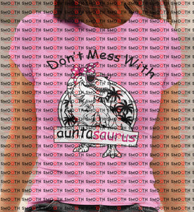 Dont Mess With . . .  (you can remove the name)