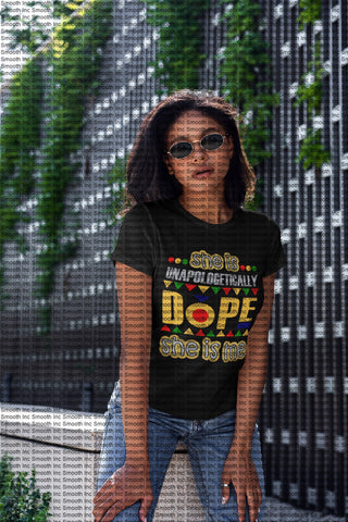 Unapologetically Dope She Is Me