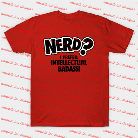 Nerd I prefer intellectual badass