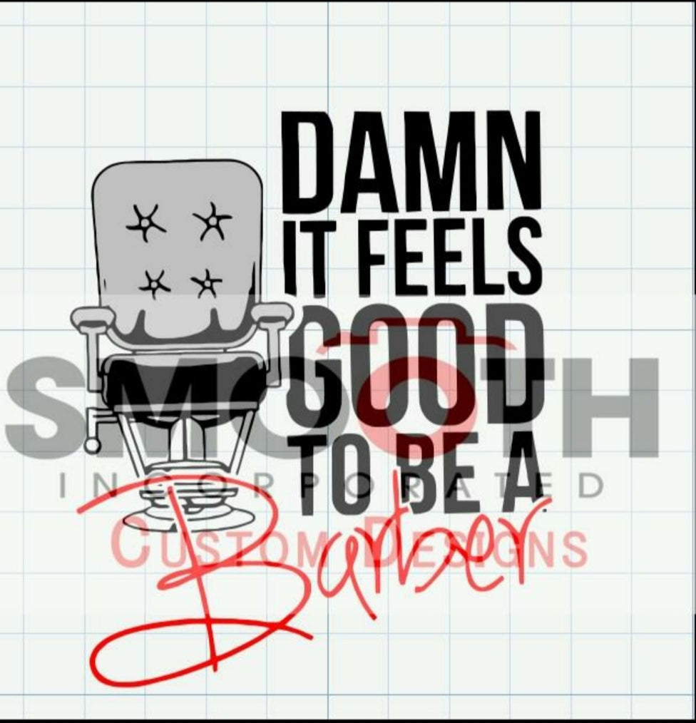 Damn it feels good Barber