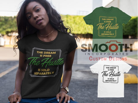 The Dream is free the Hustle