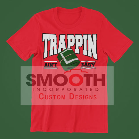 Trappin Aint Easy