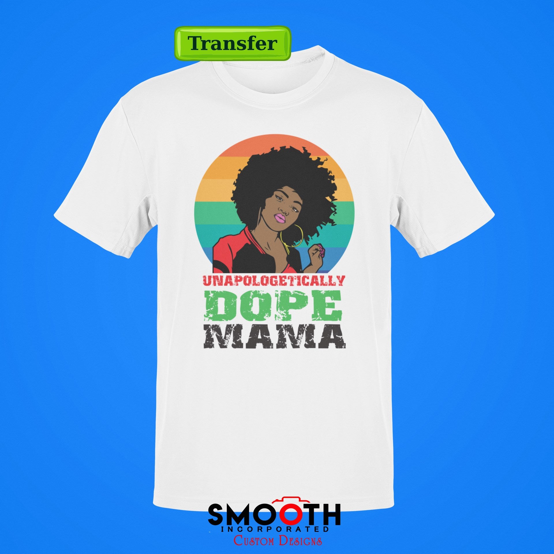 Juneteenth Unapologetically Dope Mama    . .  (DTF TRANSFER)
