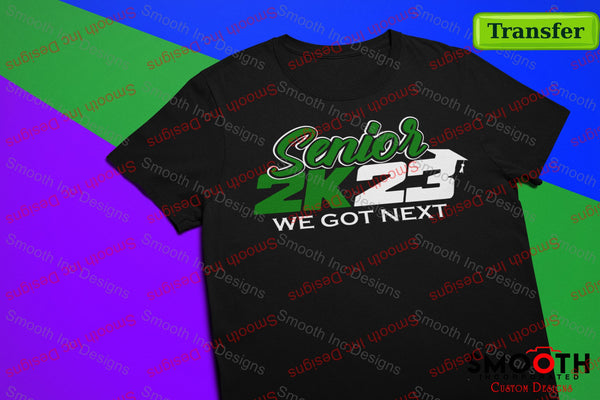 Air Senior 2k23 We Got Next  (DTF TRANSFER)