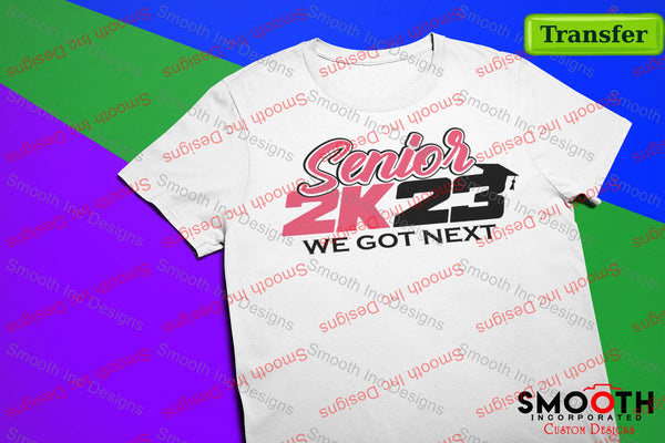 Air Senior 2k23 We Got Next  (DTF TRANSFER)