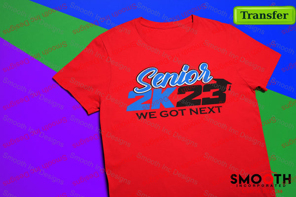 Air Senior 2k23 We Got Next  (DTF TRANSFER)