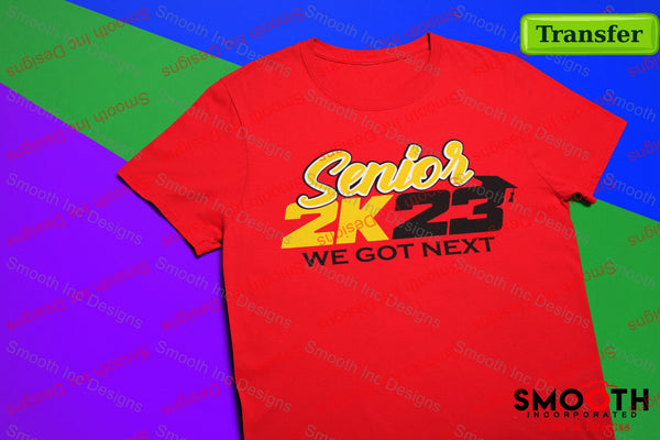 Air Senior 2k23 We Got Next  (DTF TRANSFER)